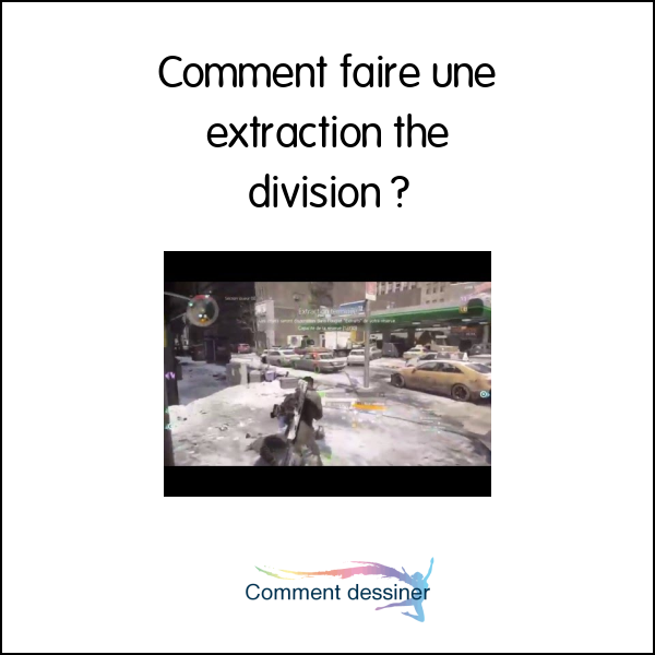 Comment faire une extraction the division